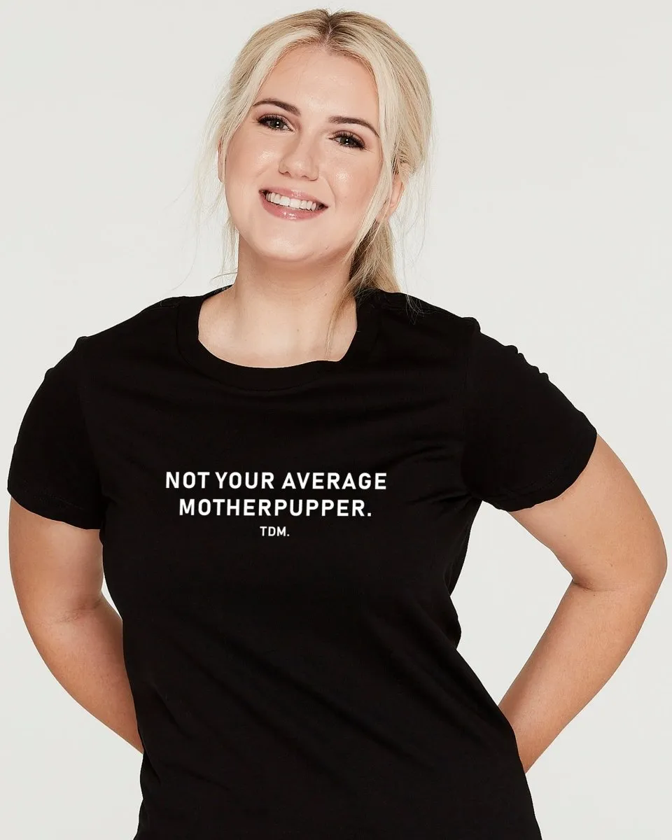 Not Your Average Motherpupper Classic T-Shirt