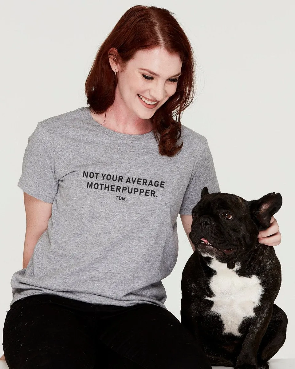 Not Your Average Motherpupper Classic T-Shirt