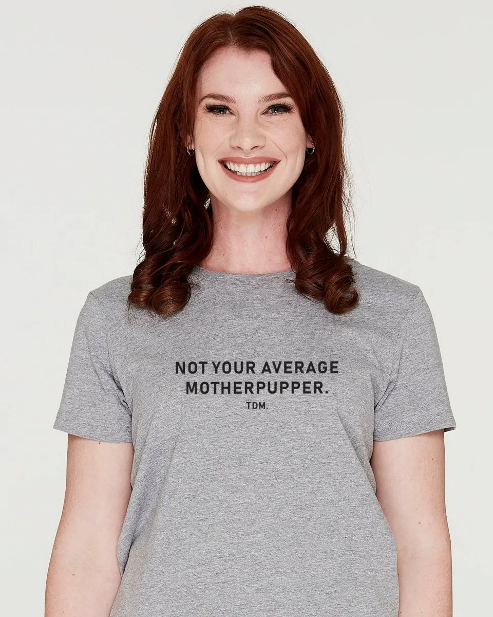 Not Your Average Motherpupper Classic T-Shirt