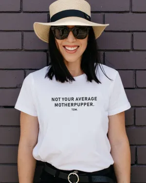 Not Your Average Motherpupper Classic T-Shirt