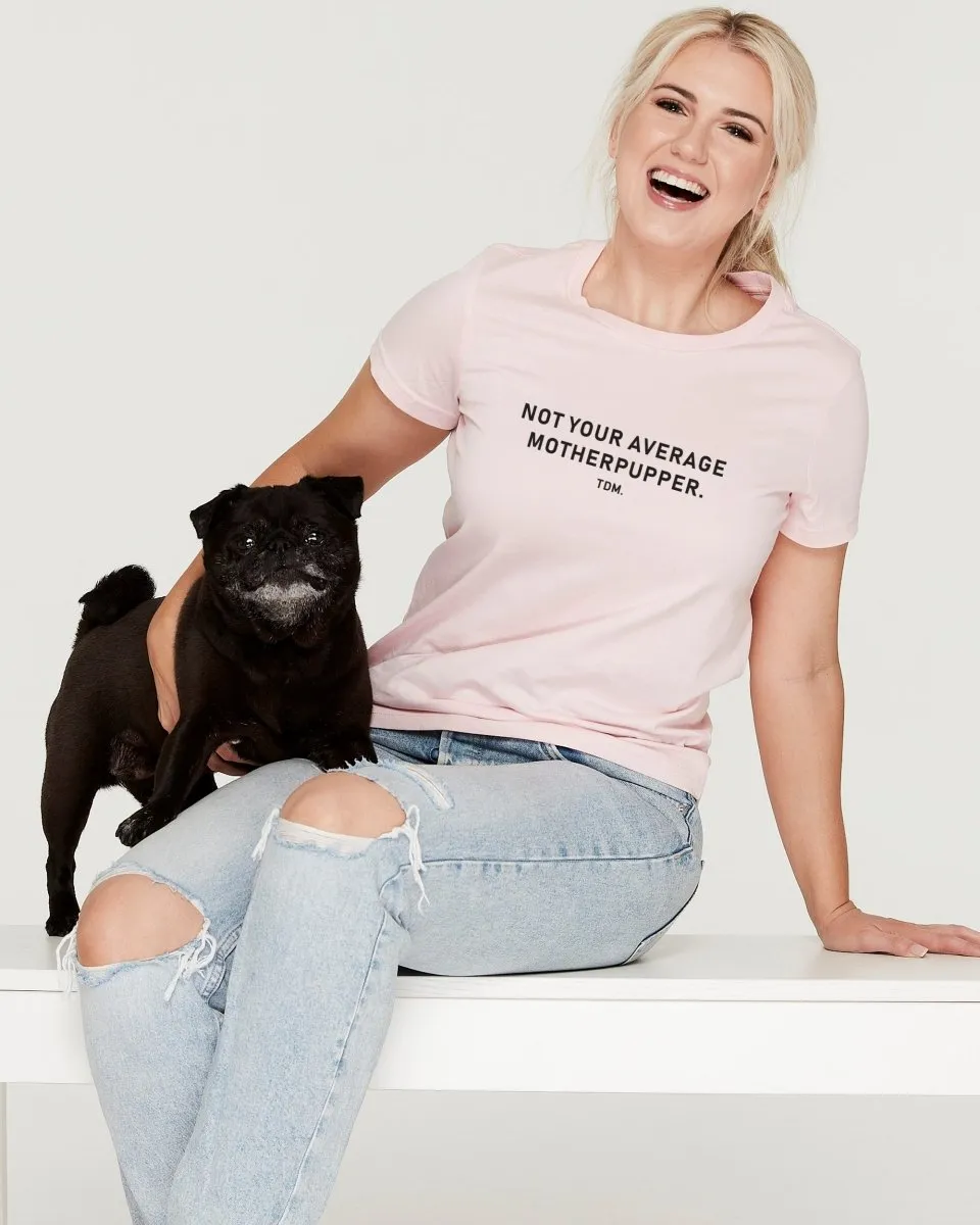 Not Your Average Motherpupper Classic T-Shirt